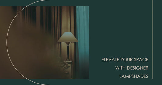 Designer Lampshade Tips: Elevate Your Space with Stunning Light Fixtures