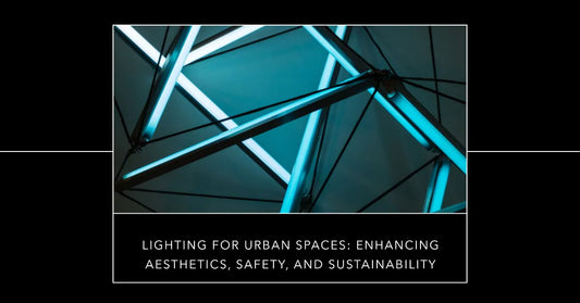 Lighting for Urban Spaces: Enhancing Aesthetics, Safety, and Sustainability**