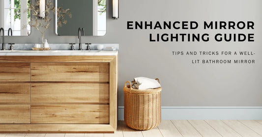 A Comprehensive Guide to Enhanced Mirror Lighting
