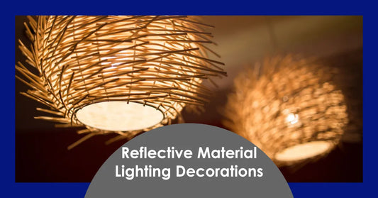 Reflective Material Usage in Lighting Decorations: Illuminating Your Space with Brilliance