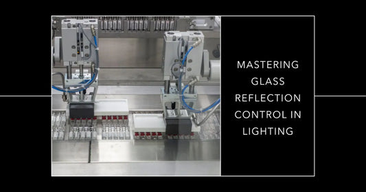 The Importance of Glass Reflection Control in Lighting