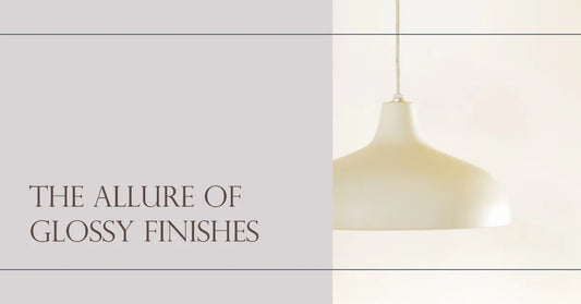 The Allure of Glossy Finishes in Lighting