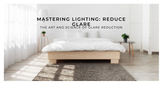 Mastering Lighting: The Art and Science of Reducing Glare