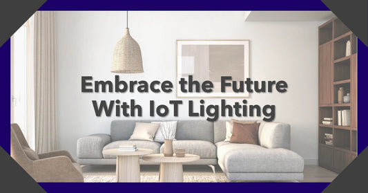 Embrace the Future: Best IoT Lighting Setups
