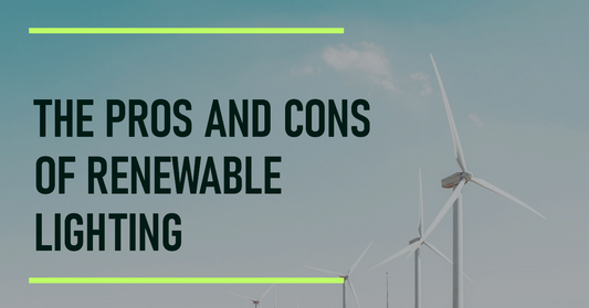 Unraveling the Pros and Cons of Renewable Lighting