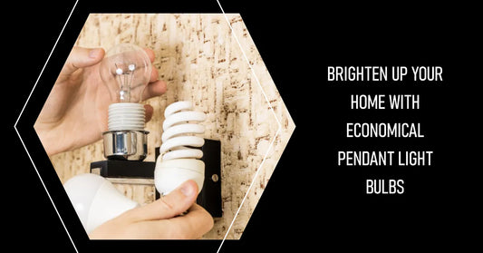 Economical Light Bulbs for Your Pendant Lights