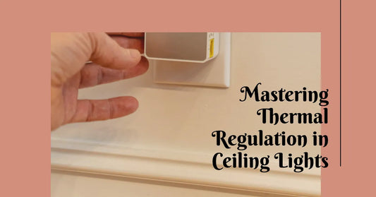 An In-Depth Look at Thermal Regulation of Ceiling Lights