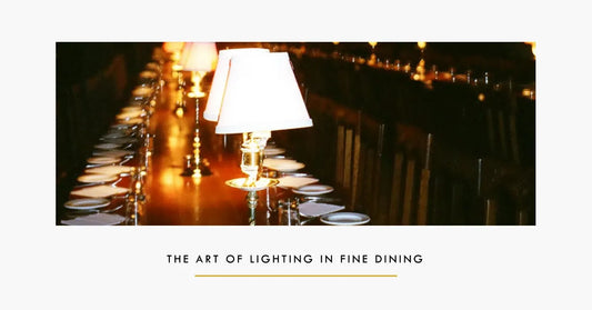 The Importance of Lighting in Fine Dining: Create a Memorable Experience