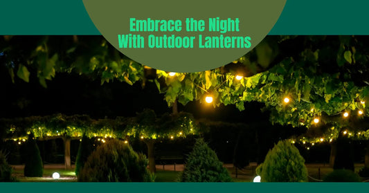 Embracing Night Aesthetics with Outdoor Hanging Lanterns – Enhancing Your Exterior Space
