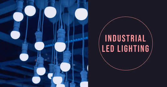 LED Lighting for Industrial Use