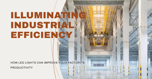 Improving Industrial Productivity with LEDs - A Bright Move Towards Efficiency