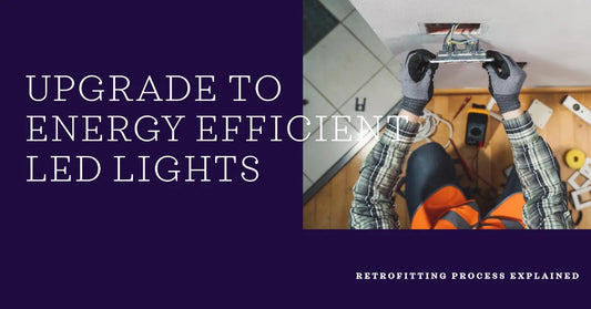 Retrofitting Process of LED Lights: Enlightening the Future of Lighting Solutions