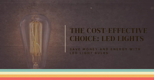 Understanding the Cost-Effectiveness of LED Lights