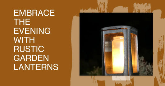 Embrace the Evening with Rustic Garden Lanterns