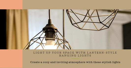 Illuminate Your Spaces with Lantern-Style Hanging Lights