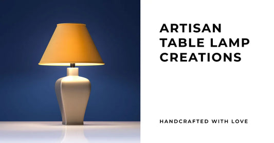 Artisan Table Lamp Creations - Discover the Beauty of Handcrafted Lighting Fixtures