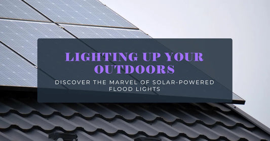 Lighting Up Your Outdoors: The Marvel of Solar-Powered Flood Lights
