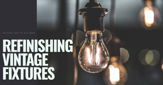 Refinishing Vintage Fixtures: A Guide to Restoring Antique Light Fixtures