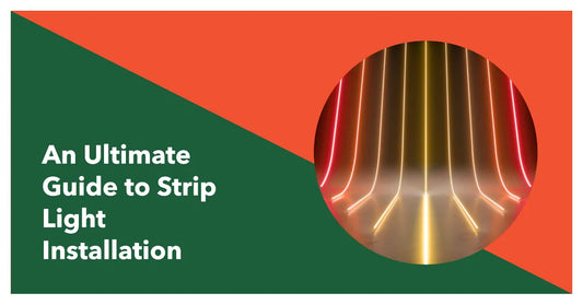 An Ultimate Guide to Strip Light Installation