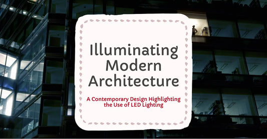 LED Lighting in Modern Architecture: A Dawn of Enlightened Aesthetics