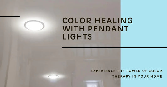 Introducing Color Healing via Pendant Lights