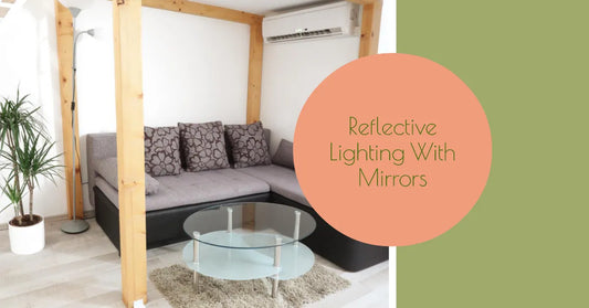 Enhancing Your Space with Reflective Lighting Using Mirrors