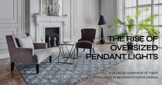 The Rise and Popularity of Oversized Pendant Lights: A Detailed Overview