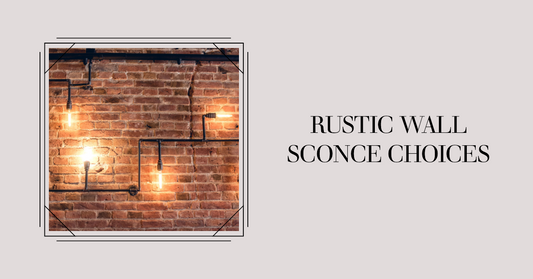 Rustic Wall Sconce Choices: A Comprehensive Guide