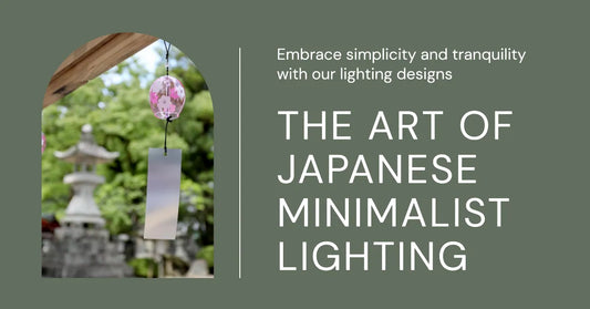The Art of Japanese Influence in Minimalist Lighting