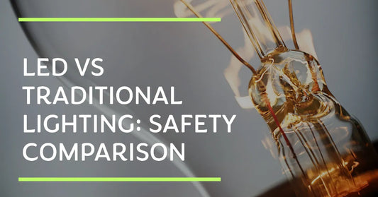 Safety Comparison: LED vs Traditional Lighting