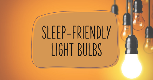 Sleep-Friendly Light Bulbs: Illuminate Your Home with Better Sleep in Mind