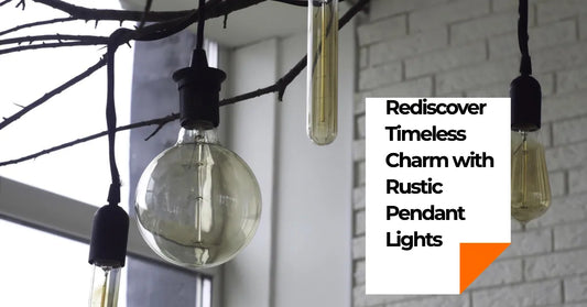 Rediscovering Timeless Aesthetics with Rustic Pendant Lights