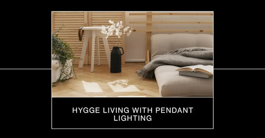 Hygge Living with Pendant Lighting: Embrace the Nordic Concept of Comfort