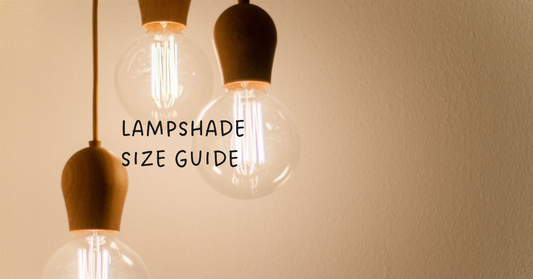 Lampshade Size Guide: Choosing the Perfect Shade for Your Light Fixture