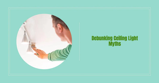 Debunking Ceiling Light Myths