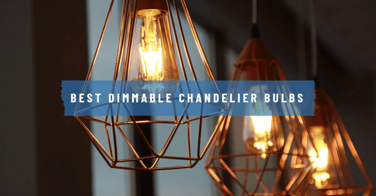 Best Dimmable Chandelier Bulbs: Illuminate Your Home with Elegance and Flexibility - Querencian