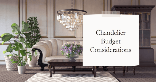 Chandelier Budget Considerations: How to Choose the Perfect Chandelier for Your Home - Querencian