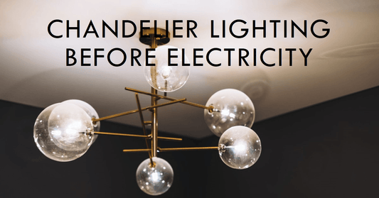 Chandelier Lighting Before Electricity: A Journey Through Illumination History - Querencian