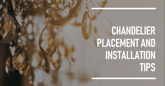 Chandelier Placement and Installation Tips - Querencian