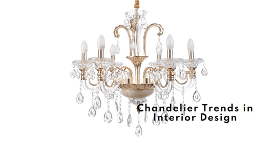 Chandelier Trends in Interior Design - Querencian