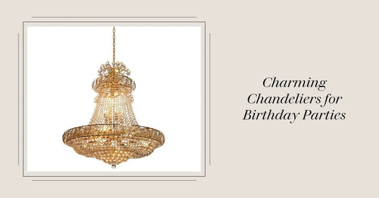 Charming Chandeliers for Birthday Parties: Make a Statement with Style - Querencian