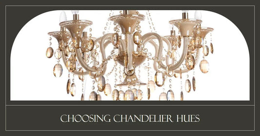 Choosing Chandelier Hues: A Comprehensive Guide - Querencian