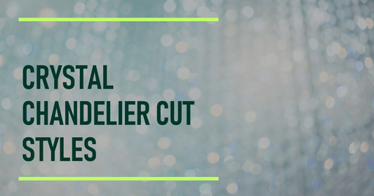 Crystal Chandelier Cut Styles: A Comprehensive Guide - Querencian
