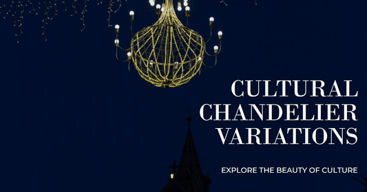 Cultural Chandelier Variations: Exploring the Worldwide Art of Chandelier Design - Querencian