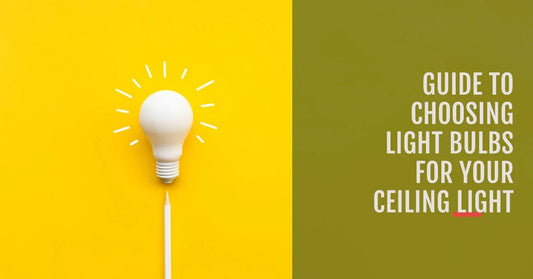 Guide to Choosing Light Bulbs for Your Ceiling Light - Querencian