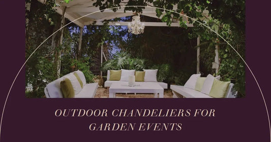 Outdoor Chandeliers for Garden Events: The Perfect Lighting Solution - Querencian